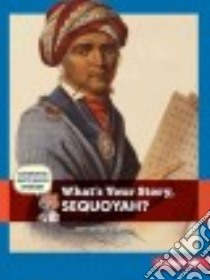 What's Your Story, Sequoyah? libro in lingua di Shaffer Jody Jensen, Jones Doug (ILT)