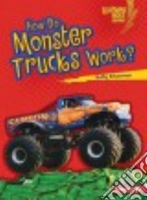 How Do Monster Trucks Work? libro in lingua di Silverman Buffy