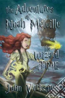The Adventures of Noah Melville libro in lingua di Verissimo John