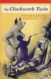 The Clockwork Twin libro in lingua di Brooks Walter R., Wiese Kurt (ILT)
