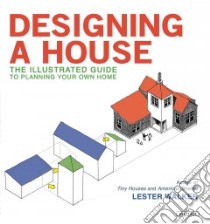 Designing a House libro in lingua di Walker Lester