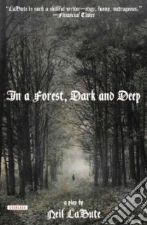 In a Forest, Dark and Deep libro in lingua di Labute Neil