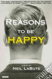 Reasons to Be Happy libro in lingua di Labute Neil