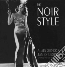 The Noir Style libro in lingua di Silver Alain, Ursini James