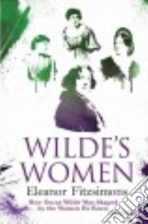 Wilde's Women libro in lingua di Fitzsimons Eleanor