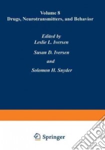 Drugs, Neurotransmitters, and Behavior libro in lingua di Iversen Leslie L. (EDT), Iversen Susan D. (EDT), Snyder Solomon H. (EDT), Belluzzi James D. (CON), Eliasson Mona (CON)