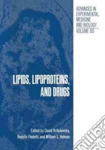 Lipids, Lipoproteins, and Drugs libro in lingua di Kritchevky David (EDT), Paoletti Rodolfo (EDT), Holmes William L. (EDT)