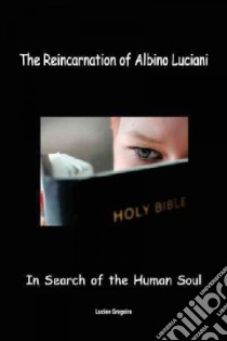 The Reincarnation of Albino Luciani libro in lingua di Gregoire Lucien