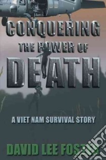 Conquering the Power of Death libro in lingua di Foster David Lee