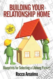 Building Your Relationship Home libro in lingua di Anselmo Rocco