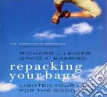 Repacking Your Bags (CD Audiobook) libro in lingua di Leider Richard J., Shapiro David A., Dixon Walter (NRT)