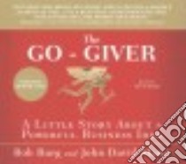 The Go-Giver (CD Audiobook) libro in lingua di Burg Bob, Mann John David