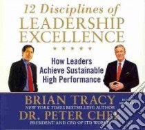 12 Disciplines of Leadership Excellence (CD Audiobook) libro in lingua di Tracy Brian, Chee Peter