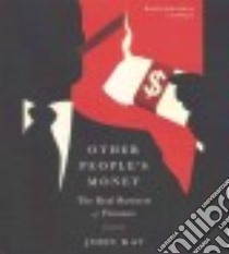 Other People's Money (CD Audiobook) libro in lingua di Kay John, Dixon Walter (NRT)