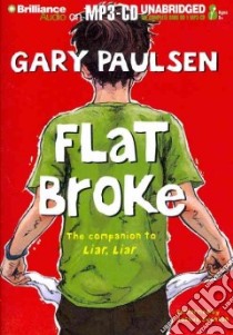 Flat Broke (CD Audiobook) libro in lingua di Paulsen Gary, Swanson Joshua (NRT)
