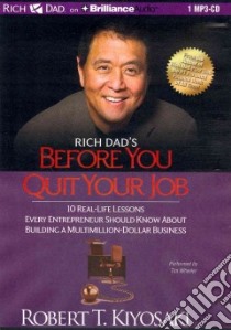 Rich Dad's Before You Quit Your Job (CD Audiobook) libro in lingua di Kiyosaki Robert T., Wheeler Tim (NRT)