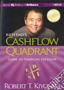 Rich Dad's Cashflow Quadrant (CD Audiobook) libro in lingua di Kiyosaki Robert T., Wheeler Tim (NRT)