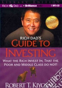 Rich Dad's Guide to Investing (CD Audiobook) libro in lingua di Kiyosaki Robert T., Wheeler Tim (NRT)