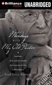 Mondays With My Old Pastor (CD Audiobook) libro in lingua di Navajo Jose Luis, Parks Tom (NRT)