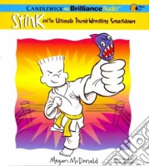 Stink and the Ultimate Thumb-wrestling Smackdown (CD Audiobook) libro in lingua di McDonald Megan, Rosenblat Barbara (NRT)