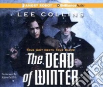 The Dead of Winter (CD Audiobook) libro in lingua di Collins Lee, Griffith Kaleo (NRT)