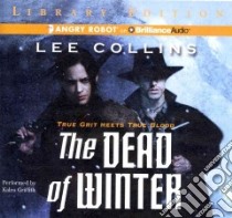 The Dead of Winter (CD Audiobook) libro in lingua di Collins Lee, Griffith Kaleo (NRT)