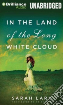In the Land of the Long White Cloud (CD Audiobook) libro in lingua di Lark Sarah, Flosnik Anne T. (NRT), Lovett D. W. (TRN)
