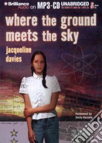 Where the Ground Meets the Sky (CD Audiobook) libro in lingua di Davies Jacqueline, Durante Emily (NRT)