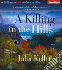 A Killing in the Hills (CD Audiobook) libro in lingua di Keller Julia, McManus Shannon (NRT)