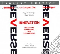 Reverse Innovation (CD Audiobook) libro in lingua di Govindarajan Vijay, Trimble Chris, Nooyi Indra K. (FRW), Dubois Phil (NRT)