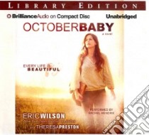 October Baby (CD Audiobook) libro in lingua di Wilson Eric, Preston Theresa, Hendrix Rachel (NRT)