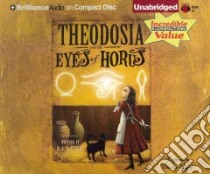 Theodosia and the Eyes of Horus (CD Audiobook) libro in lingua di Lafevers R. L., Parry Charlotte (NRT)