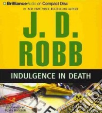 Indulgence in Death (CD Audiobook) libro in lingua di Robb J. D., Ericksen Susan (NRT)