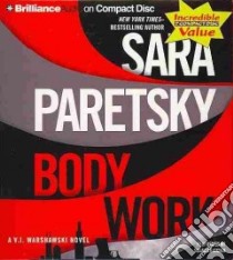 Body Work (CD Audiobook) libro in lingua di Paretsky Sara, Ericksen Susan (NRT)