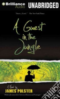 A Guest in the Jungle (CD Audiobook) libro in lingua di Polster James, Doersch David (NRT)