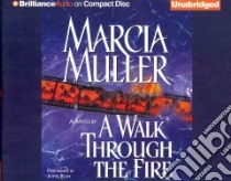 A Walk Through the Fire (CD Audiobook) libro in lingua di Muller Marcia, Bean Joyce (NRT)