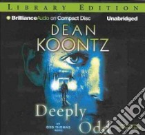Deeply Odd (CD Audiobook) libro in lingua di Koontz Dean R., Baker David Aaron (NRT)