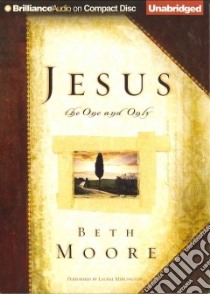 Jesus, the One and Only (CD Audiobook) libro in lingua di Moore Beth, Merlington Laural (NRT)