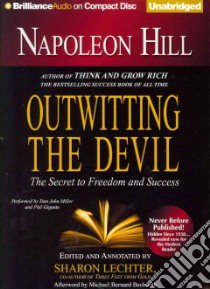 Napoleon Hill's Outwitting the Devil (CD Audiobook) libro in lingua di Hill Napoleon, Miller Dan John (NRT), Gigante Phil (NRT), Lechter Sharon (EDT), Beckwith Michael Bernard (AFT)
