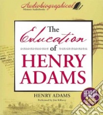 The Education of Henry Adams (CD Audiobook) libro in lingua di Adams Henry, Killavey Jim (NRT)