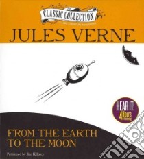 From the Earth to the Moon (CD Audiobook) libro in lingua di Verne Jules, Killavey Jim (NRT)