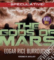 The Gods of Mars (CD Audiobook) libro in lingua di Burroughs Edgar Rice, Killavey Jim (NRT)