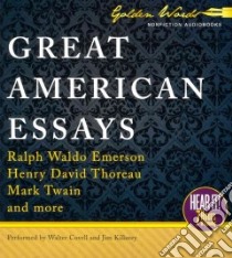 Great American Essays (CD Audiobook) libro in lingua di Emerson Ralph Waldo, Thoreau Henry David, Twain Mark, Covell Walter (NRT), Killavey Jim (NRT)