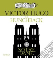 The Hunchback of Notre Dame (CD Audiobook) libro in lingua di Hugo Victor, Killavey Jim (NRT)