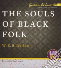 The Souls of Black Folk (CD Audiobook) libro in lingua di Du Bois W. E. B., Covell Walter (NRT)