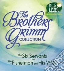 The Brothers Grimm Collection (CD Audiobook) libro in lingua di Brothers Grimm, Killavey Cindy Hardin (NRT), Chatty John (NRT), Zimmerman Walter (NRT), Benson Jack (NRT)