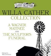 Willa Cather Collection (CD Audiobook) libro in lingua di Cather Willa, Zimmerman Walter (NRT)