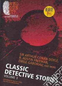 Classic Detective Stories (CD Audiobook) libro in lingua di Doyle Arthur Conan Sir, Freeman R. Austin, Gaboriau Emile, Covell Walter (NRT), Zimmerman Walter (NRT)