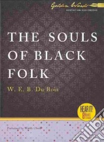 The Souls of Black Folk (CD Audiobook) libro in lingua di Du Bois W. E. B., Covell Walter (NRT)