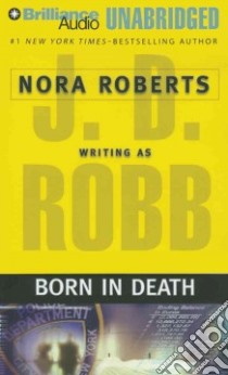 Born in Death (CD Audiobook) libro in lingua di Robb J. D., Ericksen Susan (NRT)